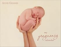 Anne Geddes: My Pregnancy Wall Calendar