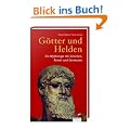 G�tter und Helden: Die Mythologie der Griechen, R�mer und Germanen