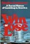 Win or Lose: A Social History of Gambling in America