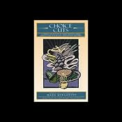 Choice Cuts: A Savory Selection of Food Writing from Around the World and Throughout History | [Mark Kurlansky]