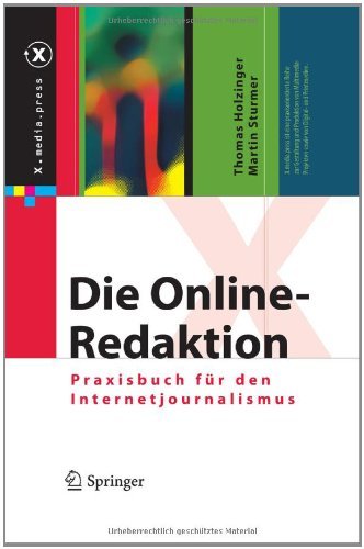 Die Online-Redaktion: Praxisbuch für den Internetjournalismus (X.media.press) (German Edition)