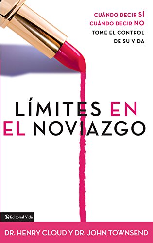 LÍMITES en el noviazgo: Cuando decir sí y cuando decir no: Tome control de su vida (Spanish Edition)