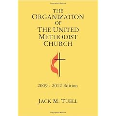 The Organization of the United Methodist Church: 2009-2012 Edition