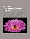 Artistas contemporáneos de España: Antoni Tàpies, José Maldonado Gómez, Nazario Luque, Félix de la Concha, Juan de Ribera Berenguer (Spanish Edition)