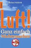 Luft! Ganz einfach Nichtraucher - Stefan Fr&auml;drich