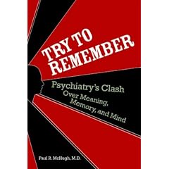 Try to Remember: Psychiatry's Clash Over Meaning, Memory, and Mind