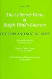 Collected Works of Ralph Waldo Emerson, Volume VIII: Letters and Social Aims