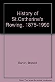 A history of St Catherine's rowing, 1875-1999