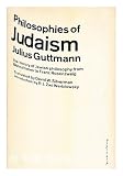 Produkt-Bild: Philosophies of Judaism : the history of Jewish philosophy from Biblical times to Franz Rosenzweig / by Julius Guttmann; introduction by R.J. Zwi Werblowsky; translated by David W. Silverman