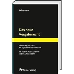 Das neue Vergaberecht: Erl�uterung des GWB, der SektVO und VgV 2009 mit VOB/A, VOB/B Ausgabe 2009, VOL/A und VOF im Entwurf