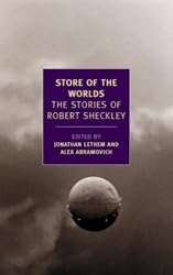 Store of the Worlds: The Stories of Robert Sheckley (New York Review Books Classics)