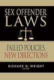 Sex Offender Laws: Failed Policies, New Directions