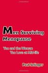 Men Surviving Menopause: You and the...