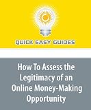How To Assess the Legitimacy of an Online Money-Making Opportunity