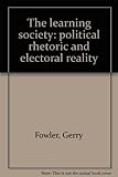 The learning society: political rhetoric and electoral reality