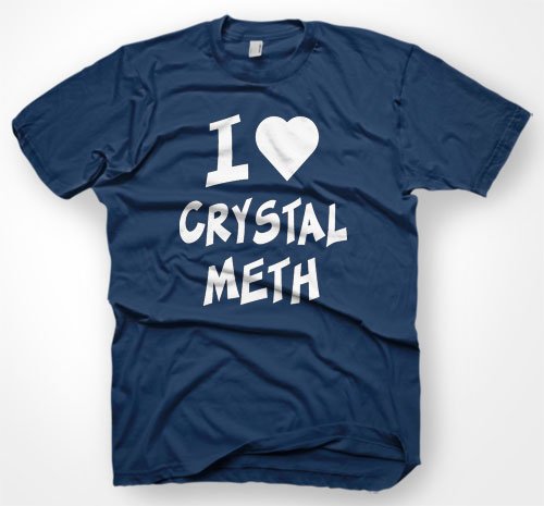 I LOVE CRYSTAL METH S-XXL T-SHIRT