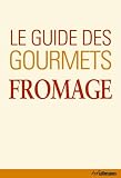 Livres Recette de Fromages - Guide des Gourmets (le) - Fromage