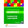 Prüfungswissen kompakt - Lagerlogistik: Arbeitsbuch Prüfungswissen kompakt - Lagerlogistik: Arbeitsbuch