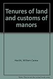 Tenures of land and customs of manors