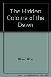 The hidden colours of the dawn