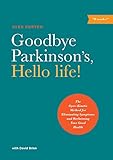 Goodbye Parkinson's, Hello life!: The Gyro-Kinetic Method for Eliminating Symptoms and Reclaiming Your Good Health
