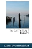The Bailiffs Maid: A Romance
