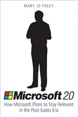 Microsoft 2.0: How Microsoft Plans to Stay Relevant in the Post-Gates Era