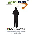 Click here to buy Microsoft 2.0: How Microsoft Plans to Stay Relevant in the... by  Mary Jo Foley.