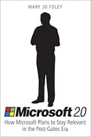 Microsoft 2.0: How Microsoft Plans to Stay Relevant in the Post-Gates Era