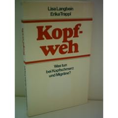 Lisa Langbein: Kopfweh - Was tun bei Kopfschmerzen und Migr�ne?