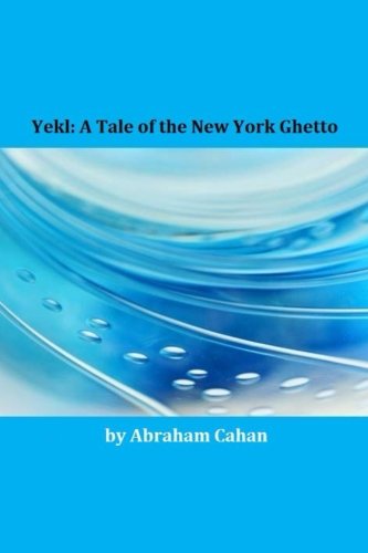 Yekl: A Tale of the New York Ghetto