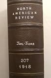 North American Review, January to June 1918 (Volume 207)