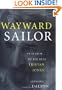 Wayward Sailor : In Search of the Real Tristan Jones