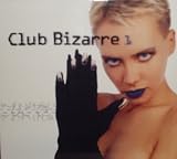  - Club Bizzare 1