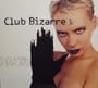 Club Bizzare 1