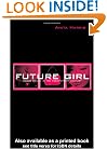 Future Girl: Young Women in the Twenty-First Century