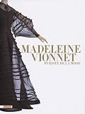 Madeleine Vionnet : Puriste de la mode