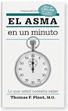 El asma en un minuto: Lo que usted necesita saber (Spanish Edition)