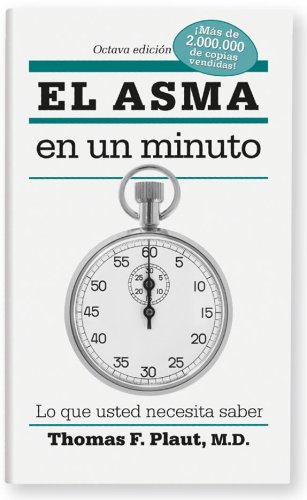El asma en un minuto: Lo que usted necesita saber (Spanish Edition)