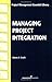 Managing Project Integration (Project Management Essential Library)