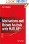 Mechanisms and Robots Analysis with MATLAB�
