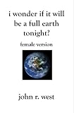 I Wonder if it will be a Full Earth Tonight (Female Version)
