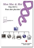 Mac OS X : Pour aller plus loin ! : Ref : 3M/011