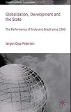 Globalization, Development and The State: The Performance of India and Brazil Since 1990 (International Political Economy Series)