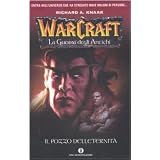 Il pozzo dell'eternit�. La guerra degli antichi. Warcraft: 1di Richard A. Knaak