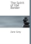 The Spirit of the Border (Large Print Edition)