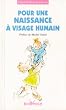 Pour une naissance � visage humain