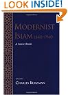 Modernist Islam, 1840-1940: A Sourcebook