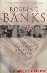 Robbing Banks: An American History 1831-1999
