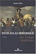Petit Atlas historique des Temps modernes